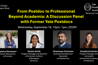 From Postdoc to Professional Beyond Academia A Discussion Panel with Former Yale Postdocs