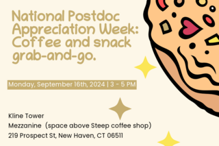 National Postdoc Appreciation Week: Coffee and snack grab-and-go. (Yale Science Building)